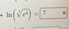 ln (sqrt[7](e^4))= 7* 