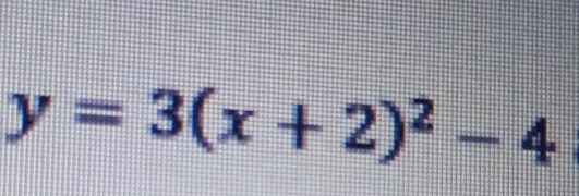 y=3(x+2)^2-4