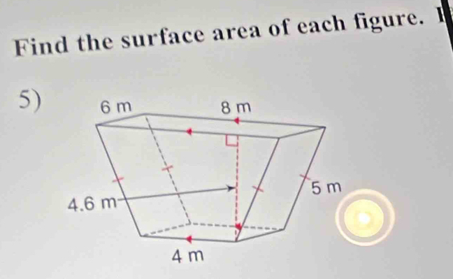 Find the surface area of each figure. I 
5)