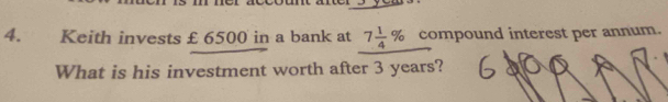 Keith invests £ 6500 in a bank at 7 1/4 % compound interest per annum. 
What is his investment worth after 3 years?