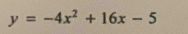 y=-4x^2+16x-5