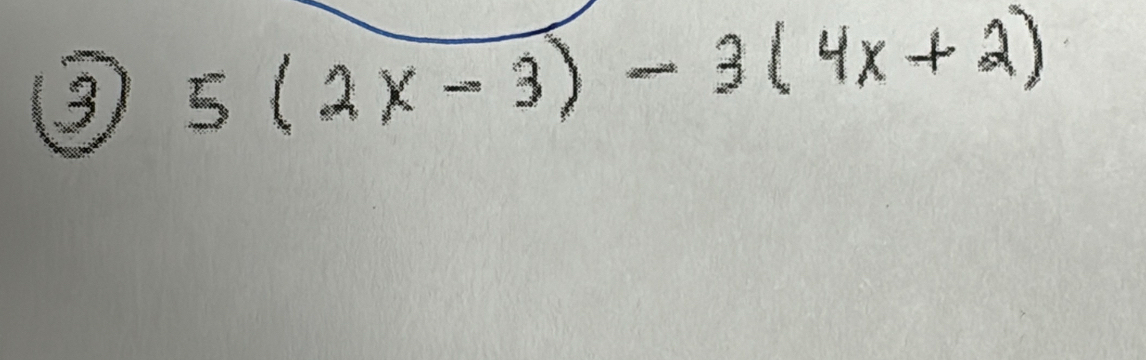 5(2x-3)-3(4x+2)