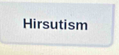 Hirsutism