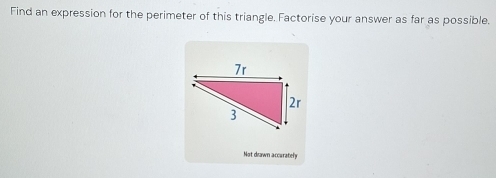 Find an expression for the perimeter of this triangle. Factorise your answer as far as possible. 
Not dsawn accurately