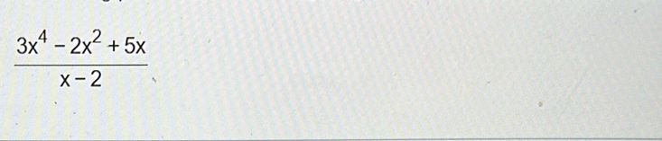  (3x^4-2x^2+5x)/x-2 