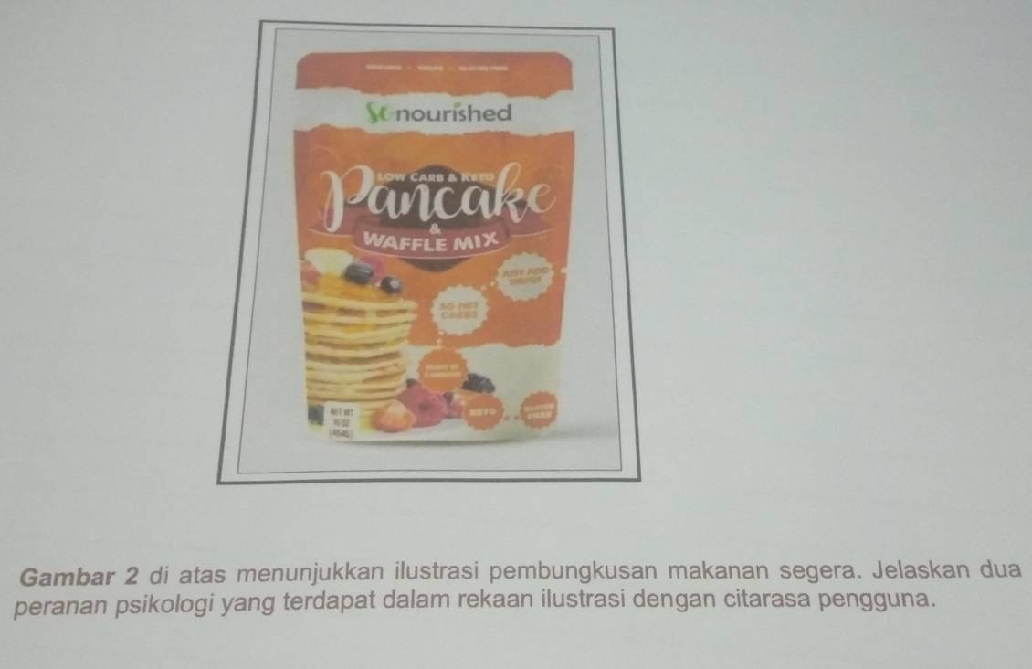 Gambar 2 di atas menunjukkan ilustrasi pembungkusan makanan segera. Jelaskan dua 
peranan psikologi yang terdapat dalam rekaan ilustrasi dengan citarasa pengguna.