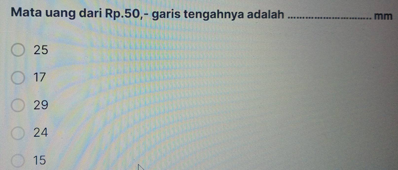 Telah dijawab:Mata uang dari Rp.50,- garis tengahnya adalah _mm 25 17 ...