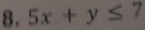 5x+y≤ 7