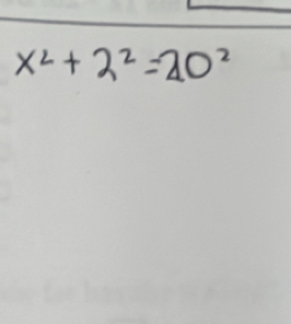 x^2+2^2=20^2