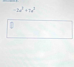 pmy.
-2a^2+7a^2