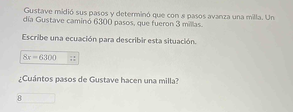 Solved: Gustave midió sus pasos y determinó que con s pasos avanza una ...