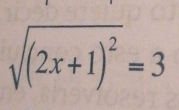 sqrt((2x+1)^2)=3