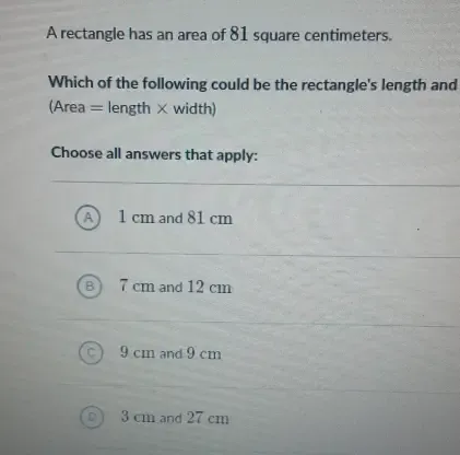 Solved: A rectangle has an area of 81 square centimeters. Which of the ...