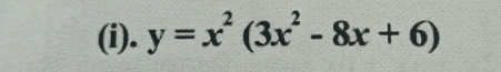 y=x^2(3x^2-8x+6)