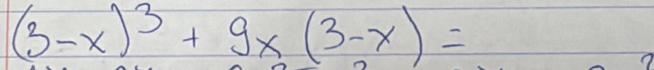 (3-x)^3+9x(3-x)=