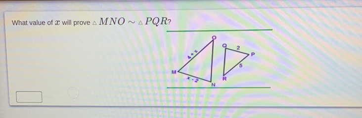 What value of x will prove △ MNOsim △ PQR 2