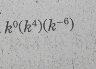 k^0(k^4)(k^(-6))