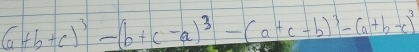 (a+b+c)^3-(b+c-a)^3-(a+c-b)^3-(a+b-c)^3