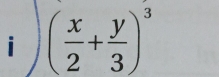 ( x/2 + y/3 )^3