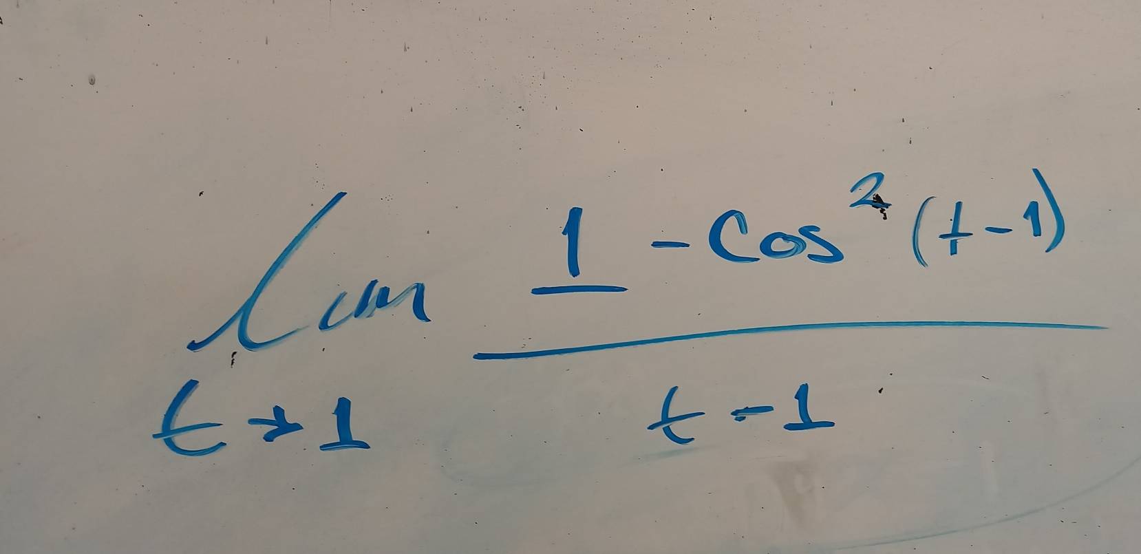 limlimits _tto 1 (1-cos^2(t-1))/t-1 