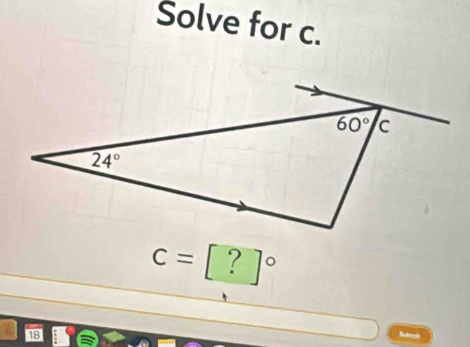 Solve for c.
c=[?]^circ 
18