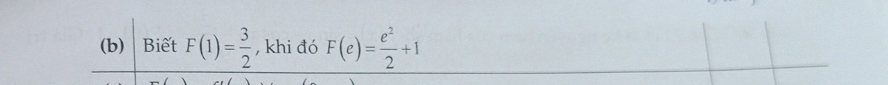 Biết F(1)= 3/2  , khi đó F(e)= e^2/2 +1