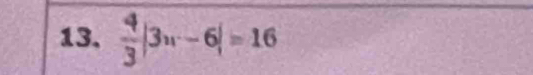  4/3 |3u-6|=16