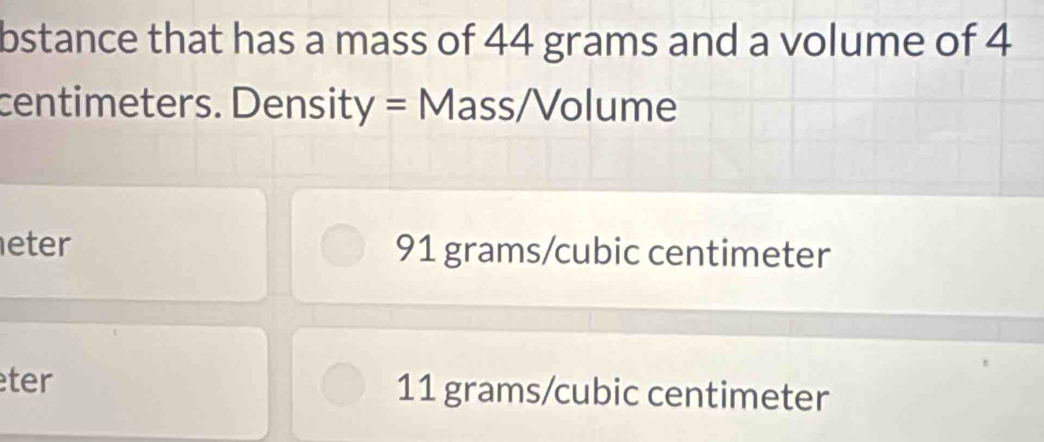 Solved: bstance that has a mass of 44 grams and a volume of 4 ...
