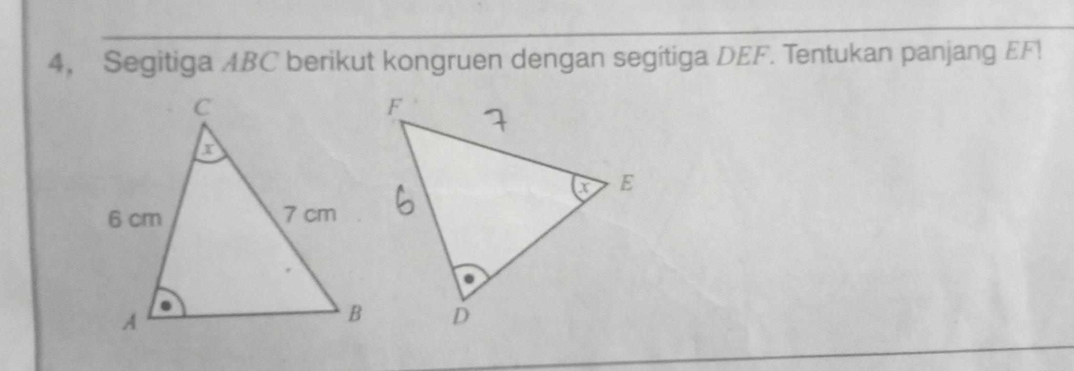 4, Segitiga ABC berikut kongruen dengan segitiga DEF. Tentukan panjang EF!