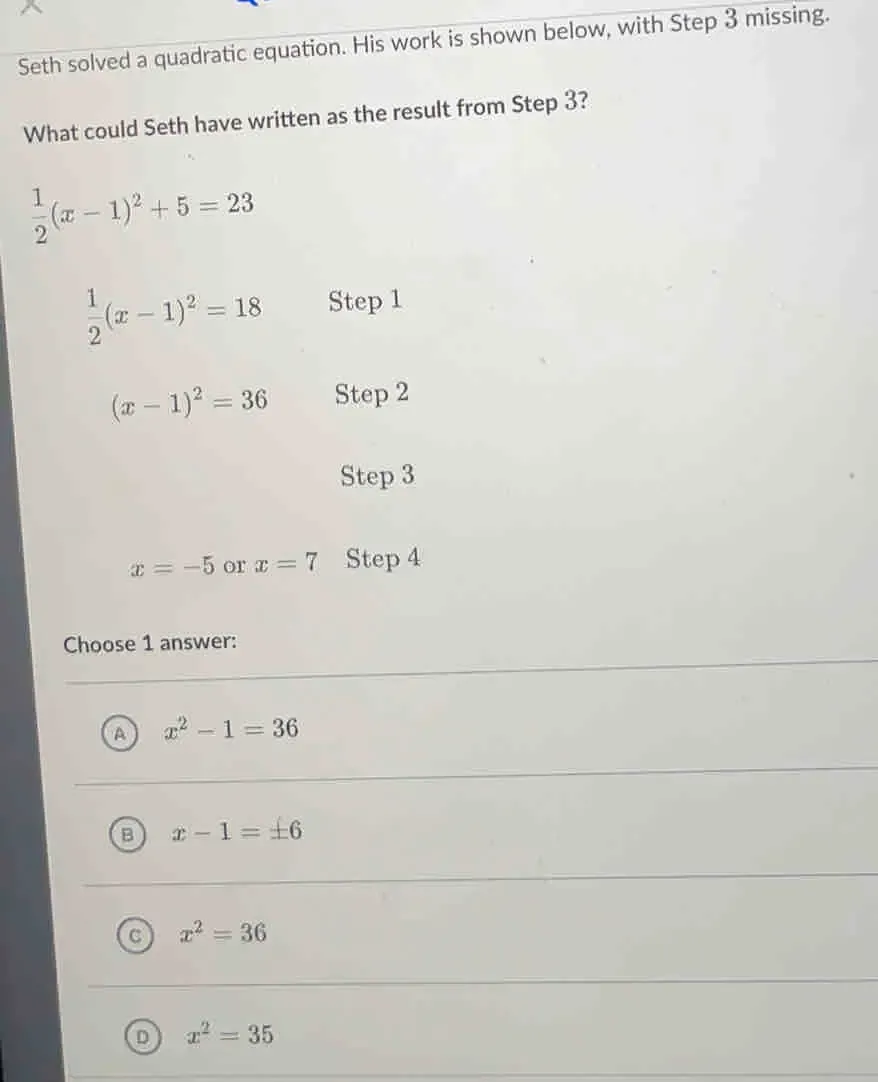 Solved: Seth solved a quadratic equation. His work is shown below, with ...