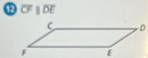 ⑫ overline CFparallel overline DE
