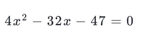 4x^2-32x-47=0