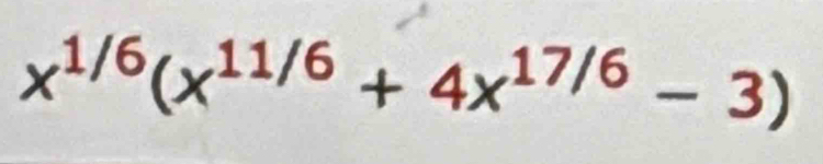 x^(1/6)(x^(11/6)+4x^(17/6)-3)