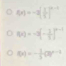 f(x)=-2( 1/5 )^n-1
f(x)=-3(- 1/3 )^x-1
f(x)=- 1/5 (3)^x-2