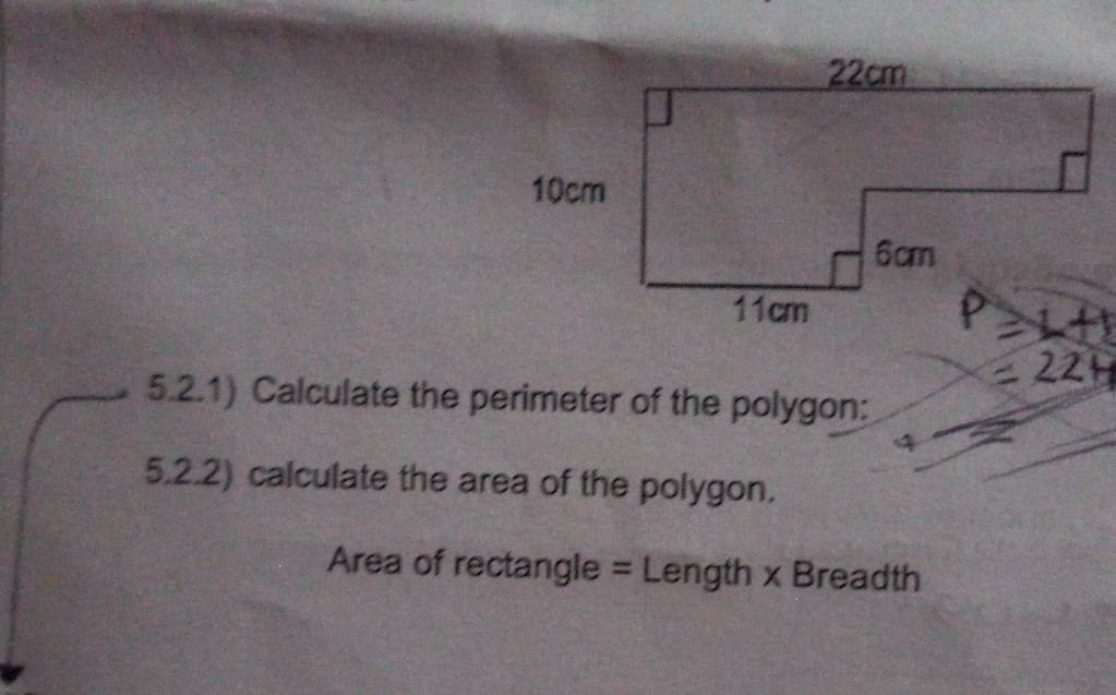 5.2.1) Calculate the perimeter of the polygon: 

5.2.2) calculate the area of the polygon.
Area of rectangle = Length x Breadth