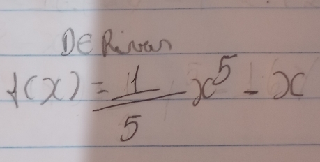 DeRinan
f(x)= 1/5 x^5-x