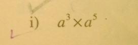 a^3* a^5