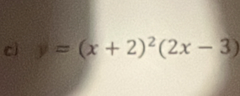 cì y=(x+2)^2(2x-3)