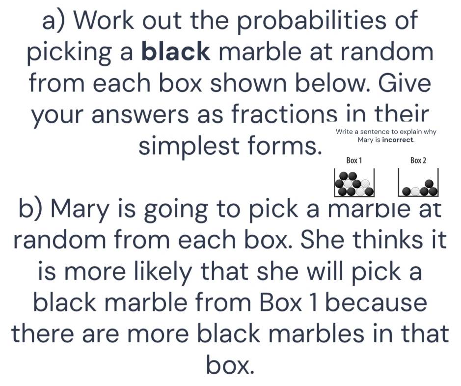 Solved: Work out the probabilities of picking a black marble at random ...