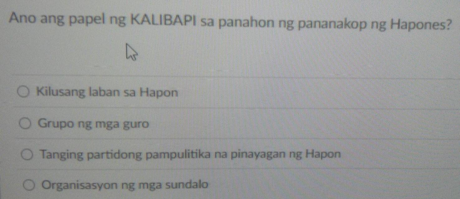 Solved: Ano ang papel ng KALIBAPI sa panahon ng pananakop ng Hapones ...