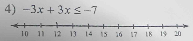 -3x+3x≤ -7