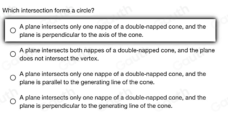 Solved: Which intersection forms a circle? A plane intersects only one ...