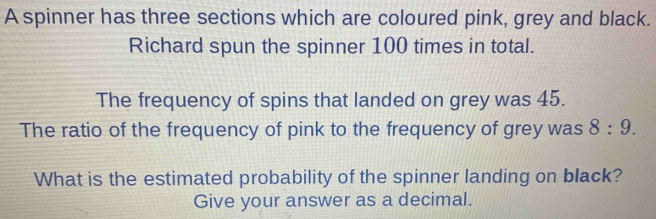 Solved: A spinner has three sections which are coloured pink, grey and ...