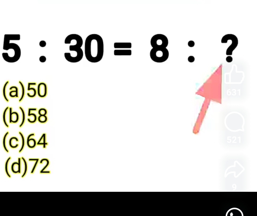 5:30=8 : ?
(a) 50
(b) 58
(c) 64
(d) 72