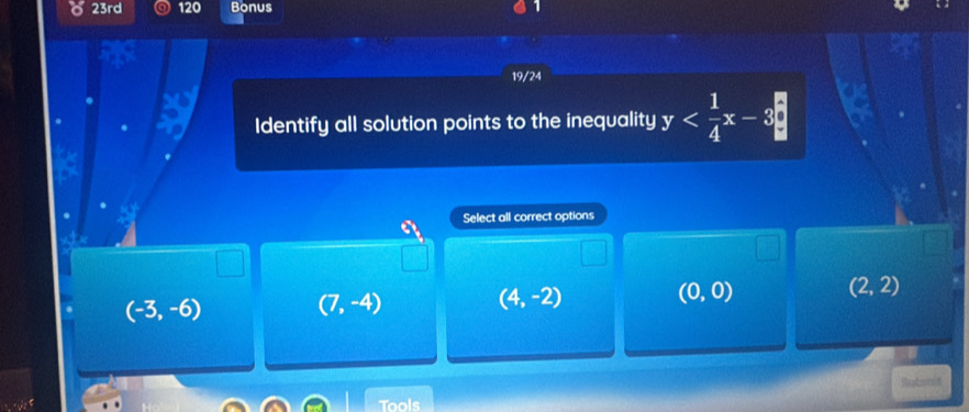 23rd 120 Bonus
19/24
Identify all solution points to the inequality y
Select all correct options
(-3,-6) (7,-4) (4,-2) (0,0) (2,2)
Bubsnit
Tools