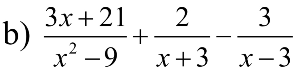  (3x+21)/x^2-9 + 2/x+3 - 3/x-3 