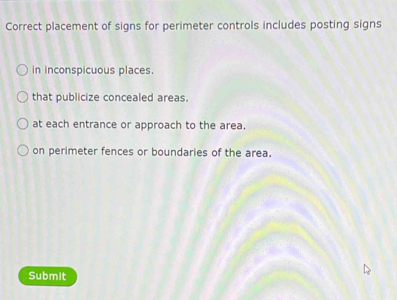 Solved: Correct placement of signs for perimeter controls includes ...