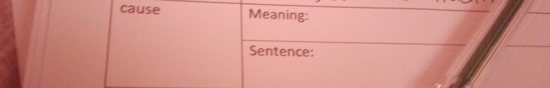 cause Meaning: 
Sentence: