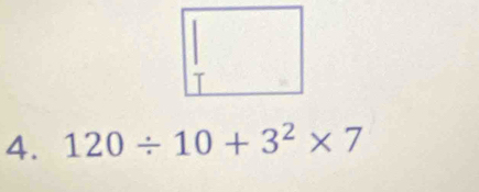 120/ 10+3^2* 7