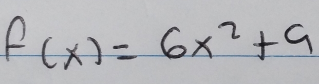 f(x)=6x^2+9